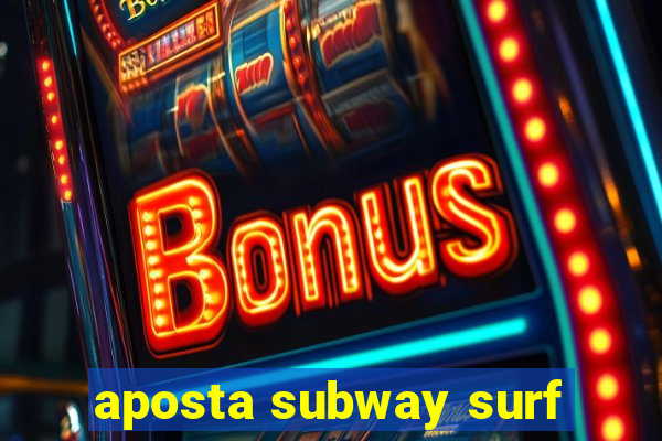 aposta subway surf